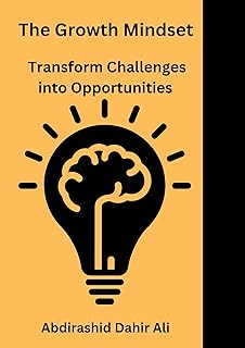 The Growth Mindset: Transform Challenges into Opportunites (English Edition)