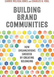 Building Brand Communities: How Organizations Succeed by Creating Belonging (English Edition)