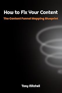 How to Fix Your Content: The Content Funnel Mapping Blueprint