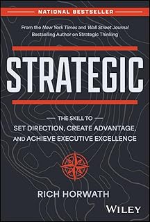 Strategic: The Skill to Set Direction, Create Advantage, and Achieve Executive Excellence (English Edition)