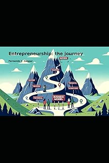 Entrepreneurship: the journey: Creating startups with all the tools available