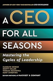 A CEO for All Seasons: Mastering the Cycles of Leadership