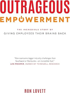 Outrageous Empowerment: The Incredible Story of Giving Employees Their Brains Back (English Edition)