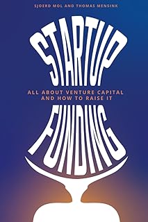 Startup Funding: All About Venture Capital and How to Raise It