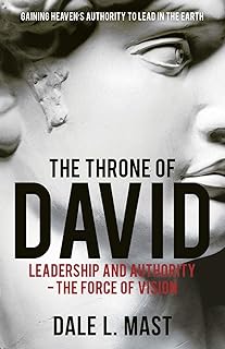 The Throne of David: Leadership and Authority - The Force of Vision