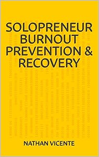 Solopreneur Burnout Prevention & Recovery (English Edition)