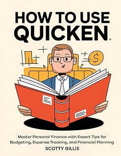 HOW TO USE QUICKEN: Master Personal Finance with Expert Tips for Budgeting, Expense Tracking, and Financial Planning