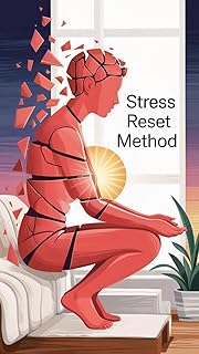 Stress Reset Method: For Entrepreneurs, Professionals, Students and Someone Who Want Proven Tools to Calm Your Mind, Strengthen Your Resilience, and Take Control of Stress (English Edition)