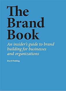 The Brand Book: An insider’s guide to brand building for businesses and organizations (English Edition)