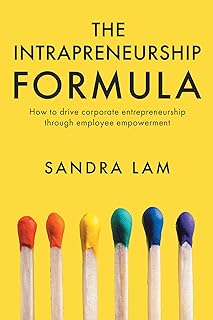 The Intrapreneurship Formula: How to Drive Corporate Entrepreneurship Through Employee Empowerment (English Edition)