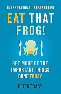 Eat That Frog!: Get More of the Important Things Done - Today!